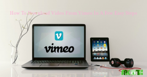 วิธีการดาวน์โหลดวิดีโอจาก Vimeo ในไม่กี่ขั้นตอนง่ายๆ