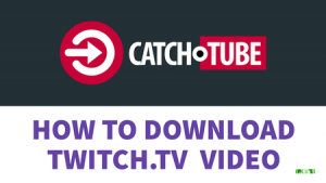 คำแนะนำง่ายๆเกี่ยวกับวิธีดาวน์โหลดวิดีโอจาก Twitch