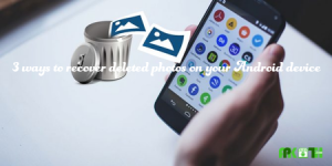 3 วิธีในการกู้คืนรูปภาพที่ถูกลบบนอุปกรณ์ Android ของคุณ