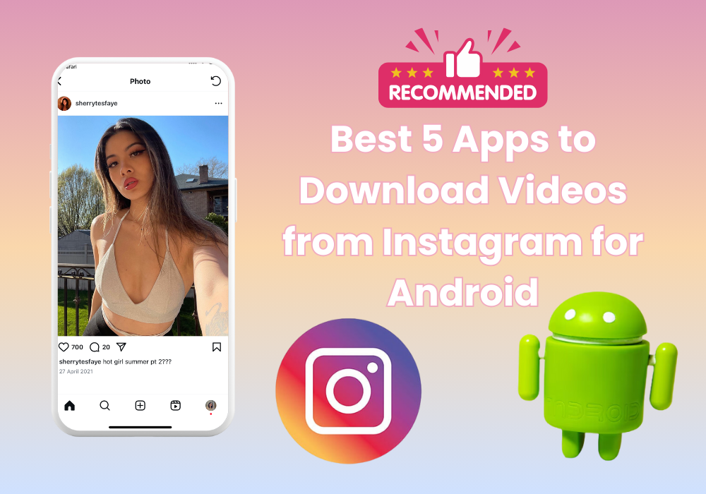 Best 5 Apps to Download Videos from Instagram for Android