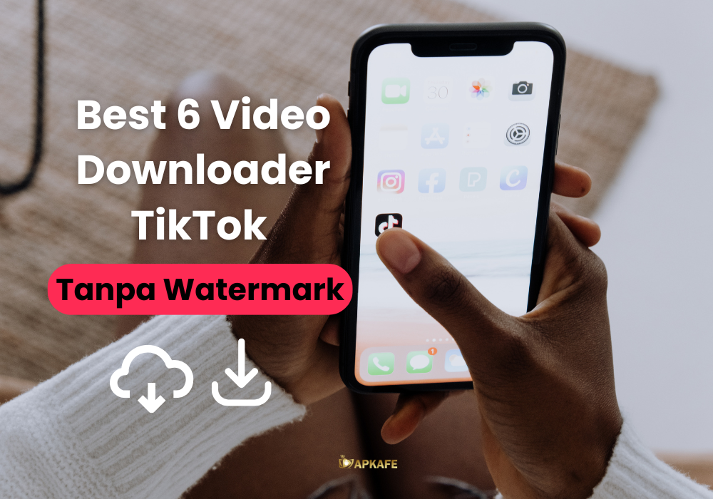 Best 6 Video Downloader TikTok Tanpa Watermark