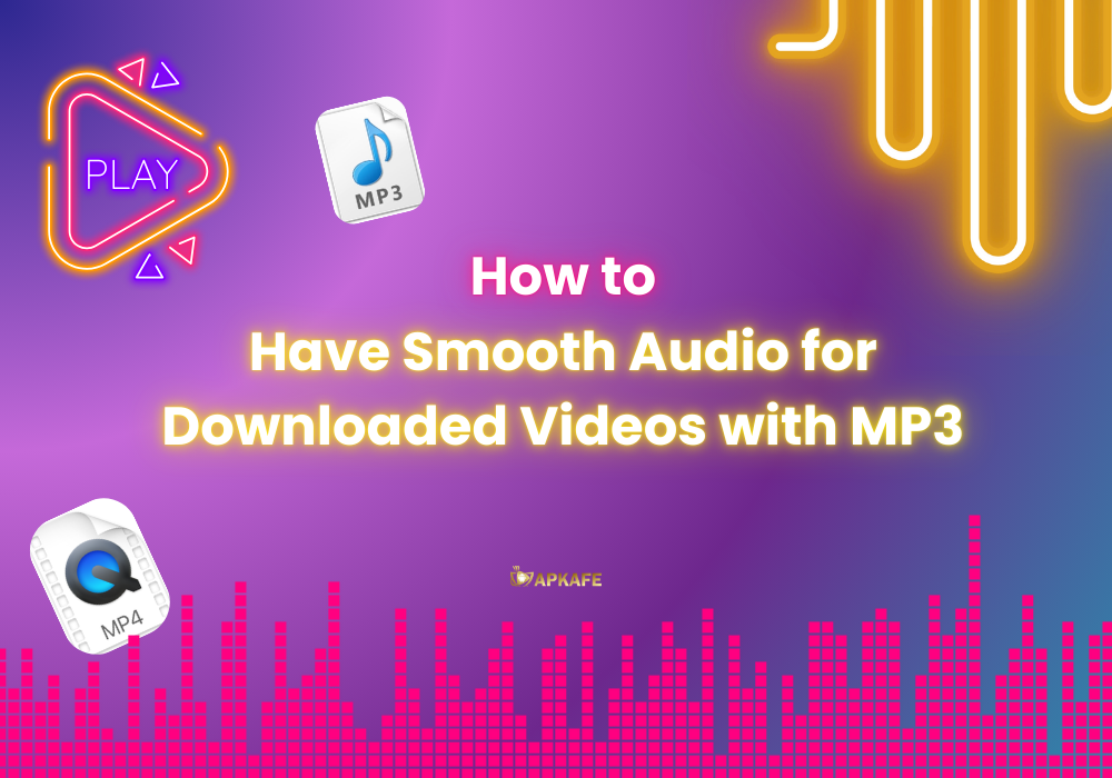 How to Have Smooth Audio for Downloaded Videos with MP3